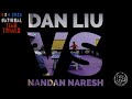 Dan liu vs nandan naresh  2023 us national team trials