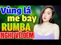 Vùng Lá Me Bay, Xin Trả Lại Thời Gian - Liên Khúc Rumba Lính Xưa Hải Ngoại Nghe Về Đêm