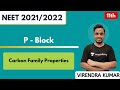 P - Block - Carbon Family Properties | Class 11th | NEET 2021/2022 | Virendra Kumar