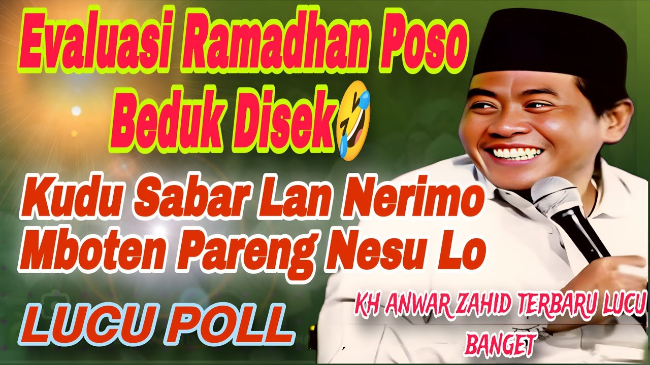 KH ANWAR ZAHID TERBARU LUCU BANGET 2026‼️WULAN RAMADHAN KOK DI GAWE NGRASANI TONGGO‼️TIWAS NGAGUR