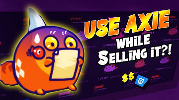 Can you still use your Axie while selling it in the marketplace?