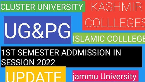 UG &PG Admission in 1st semester session 2022||kashmir University & cluster University||update.
