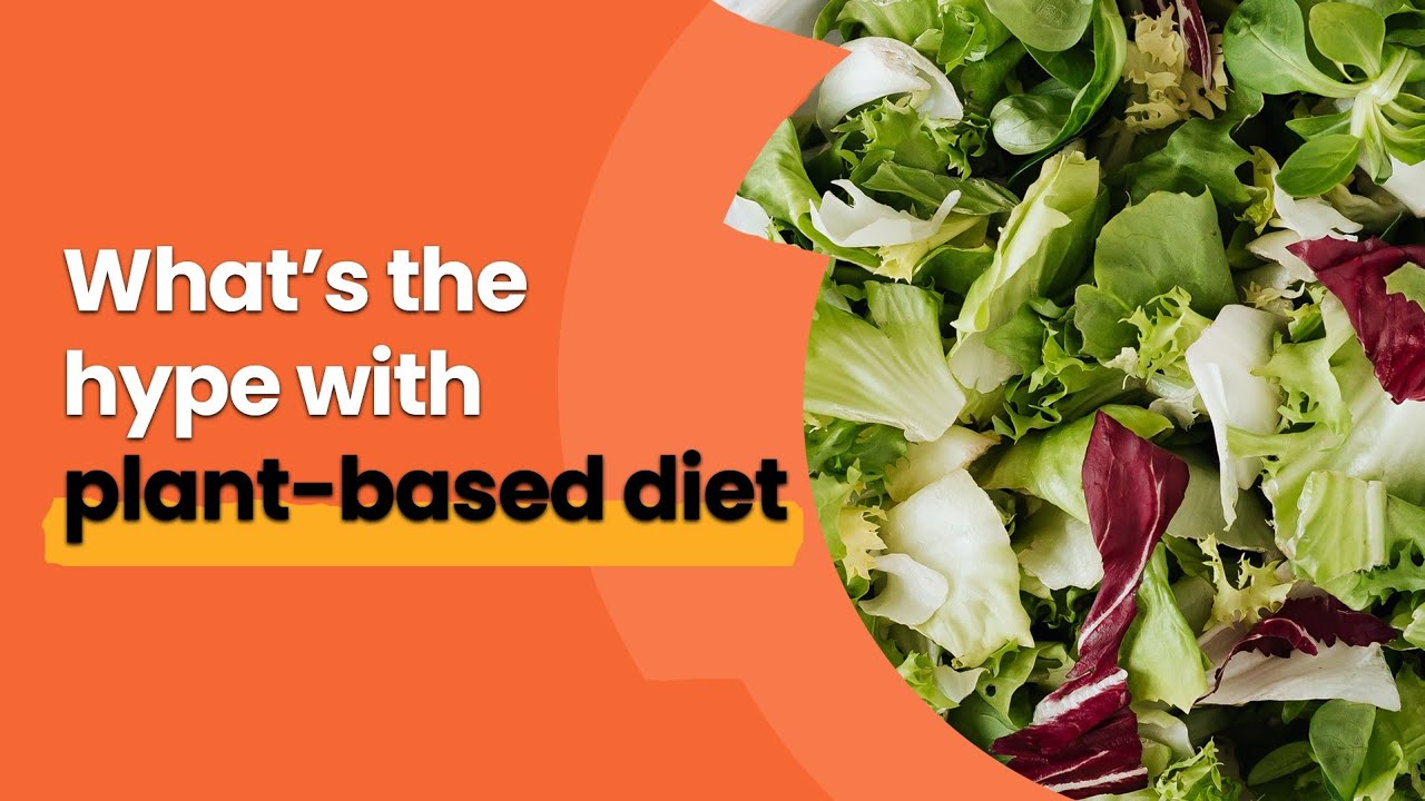 What's the hype with plant-based diet?