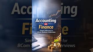 Accounting vs Finance | Simple Difference for BCom Students & Interviews Part 22