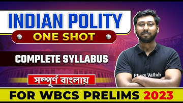 Indian Polity In One Shot | For WBCS Prelims 2023 | WBPSC Wallah | In Bengali
