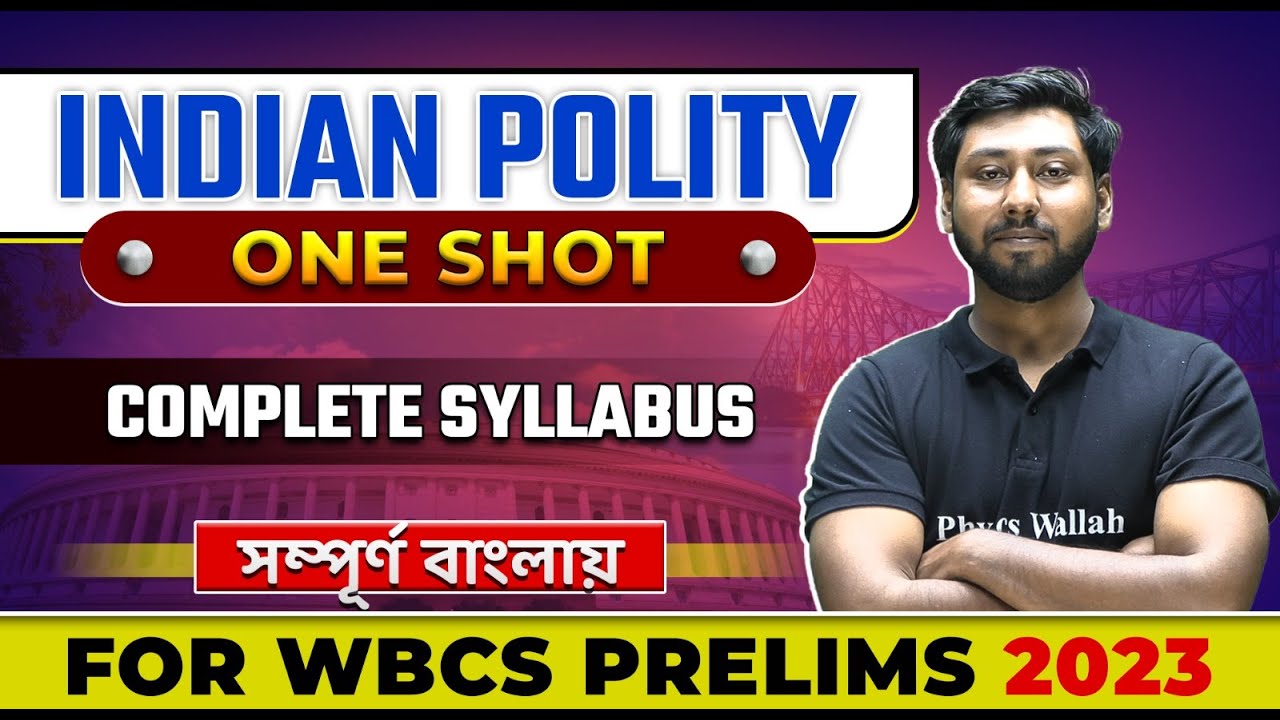 Indian Polity In One Shot | For WBCS Prelims 2023 | WBPSC Wallah | In Bengali