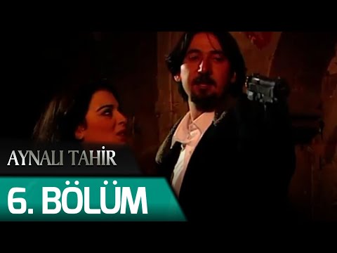 Aynalı Tahir 6. Bölüm