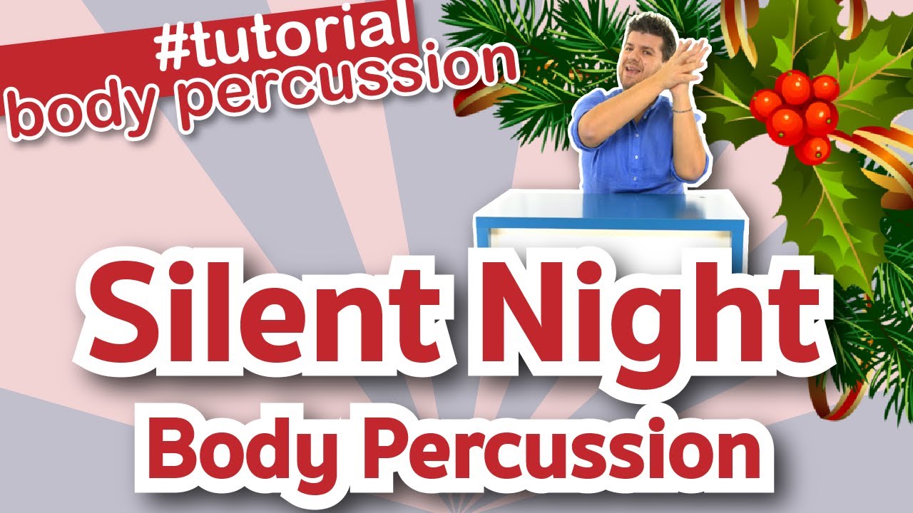 SILENT NIGHT BODY PERCUSSION CHRISTMAS SONGS GIOCHI RITMICI PER LA SCUOLA E PER LA FAMIGLIA