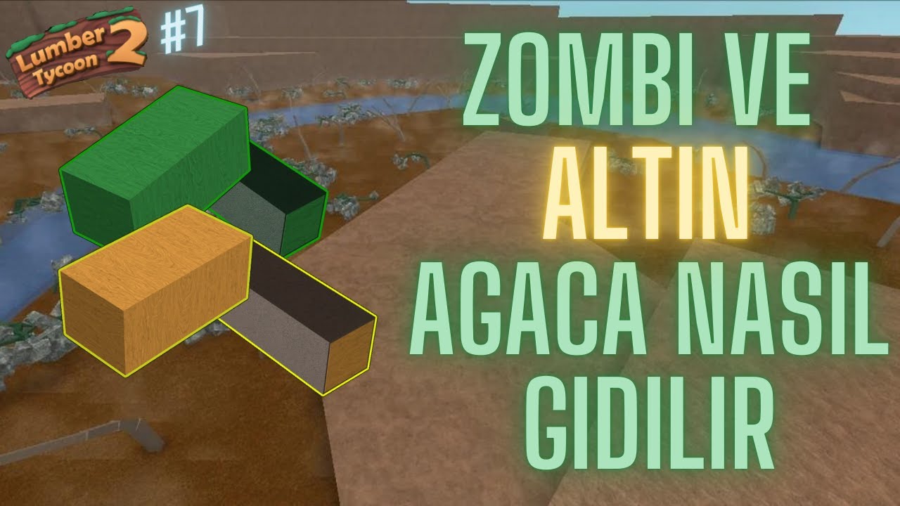 Lumber Tycoon 2 SIFIRDAN #7 ZOMBI VE ALTIN AGACA NASIL GIDILIR ?