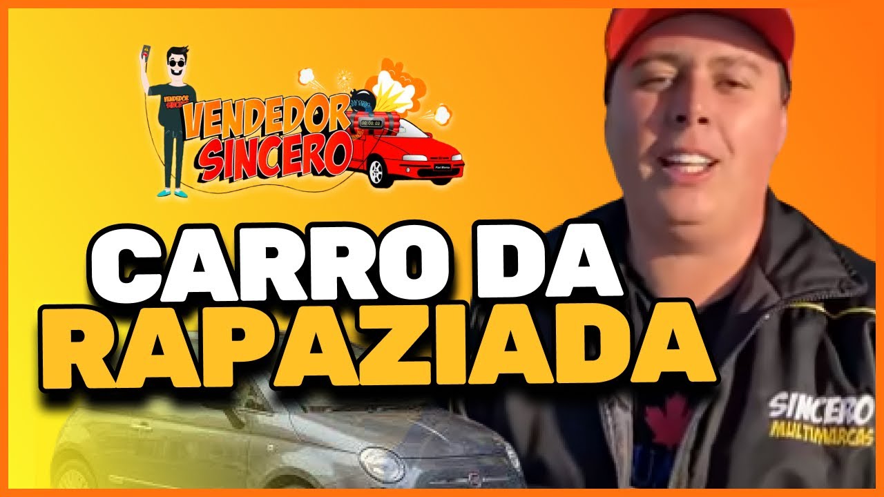 Olha o carro para encher de rapazes | VENDEDOR SINCERO