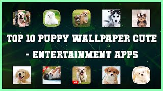 Top 10 Puppy Wallpaper Cute Android Apps screenshot 5