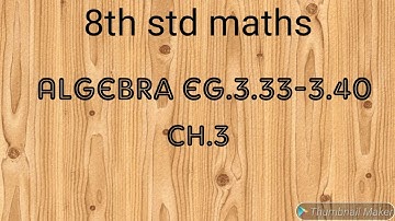 8th std maths algebra example 3.33 to 3.40sums stateboard revised syllabus/8th std algebra maths