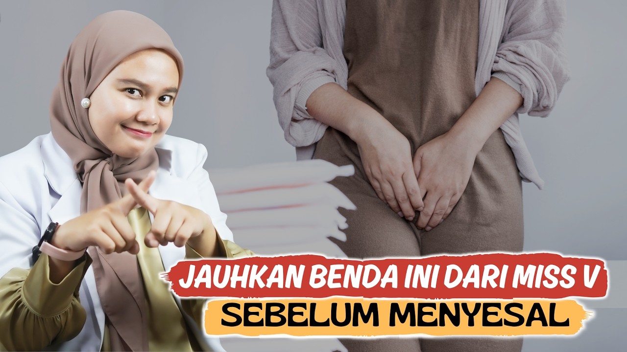 7 HAL YANG WAJIB DIJAUHKAN DARI AREA KEWANITAANMU - DOKTER WSP