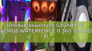Produktbewertung GIGABYTE AORUS WATERFORCE II 360 Ice AIO Flüssigkeits-CPU-Kühler - 3x120mm ARGB-Lüf