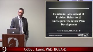 Coby Lund, PhD, BCBA-D | Functional Assessment of Problem Behaviors Part II Details