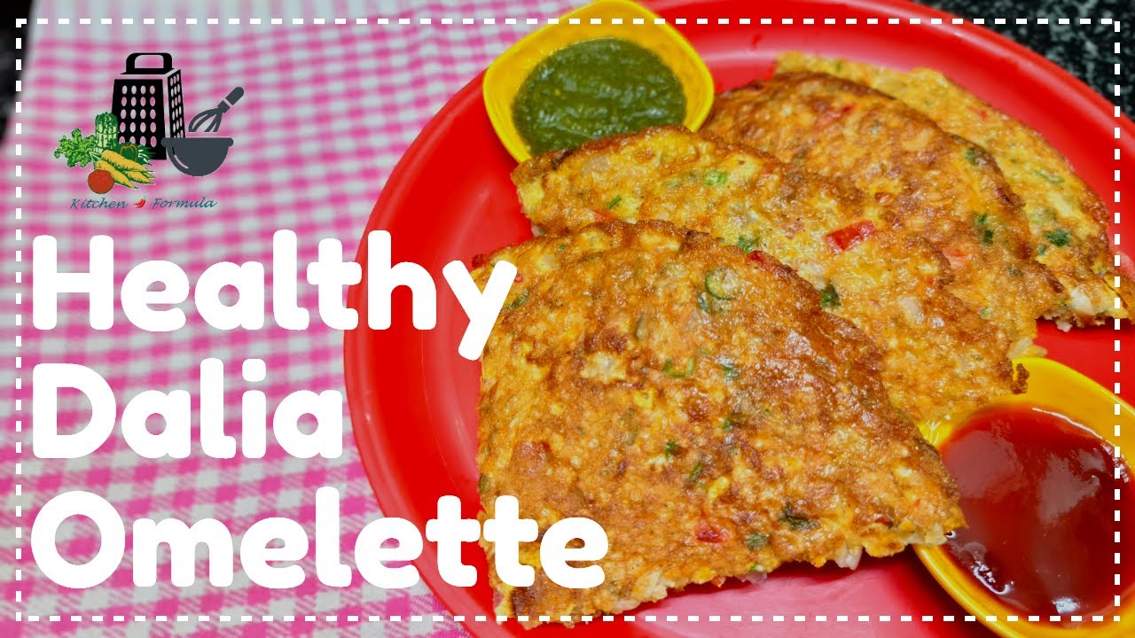 High Protein High Fibre Breakfast/Snacks Recipe by Kitchen Formula | Healthy Dalia Omelette Recipe