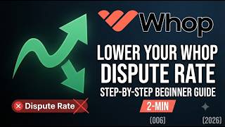 How to Lower Your Whop Dispute Rate 2026 Step by Step Beginner Guide 2 Min