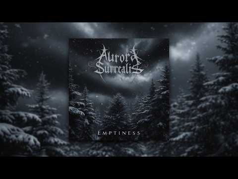 Aurora Surrealis - Emptiness (Single Track)