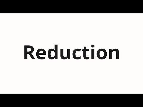 How to pronounce Reduction