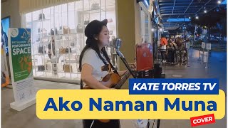 Ako Naman Muna Cover Kate Torres