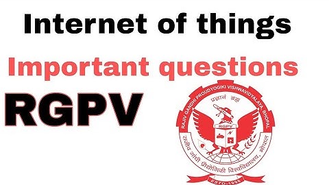 IOT internet of things 8th sem very important questions internet of things questions rgpv exam