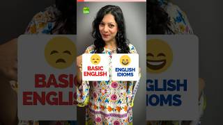 Basic English Vs English Idioms | Advanced English Speaking #learnenglish #speakenglish  #idioms