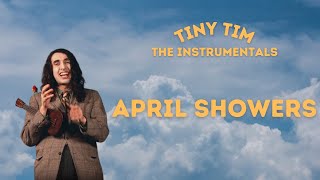 Famous Tiny Tim - April Showers (Official Instrumental) | Tiny Tim : The Instrumentals Profile