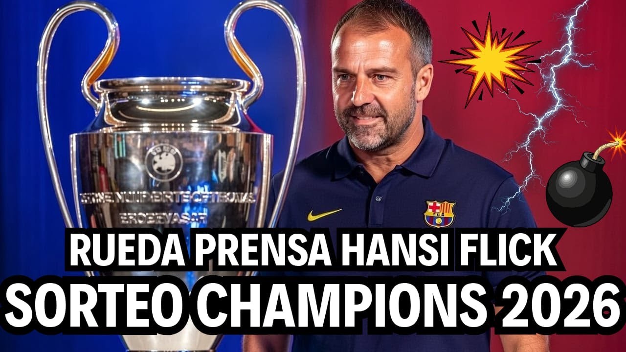 🏆SORTEO CHAMPIONS 2026🏆💙Última hora BARÇA❤️Rueda prensa FLICK✅