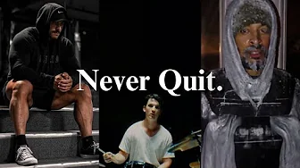 Just Never Quit.