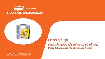 Bài 2.2. Làm quen và tạo cơ sở dữ liệu với Microsoft Access