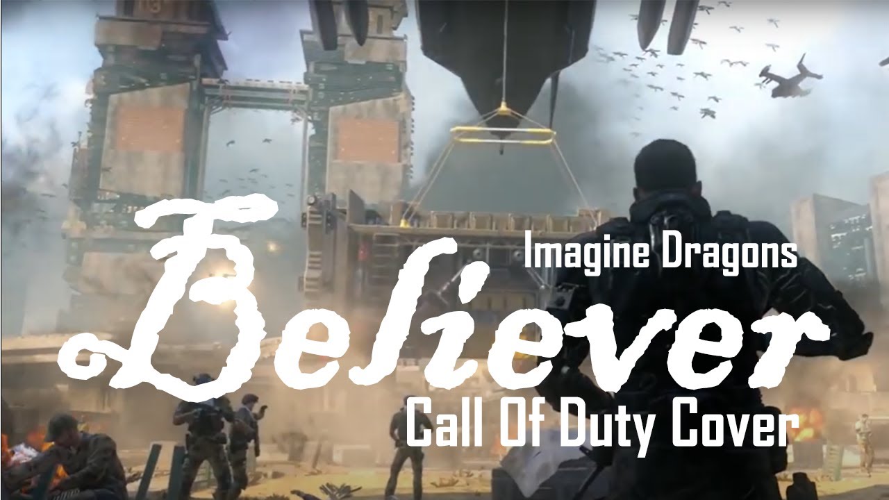 Imagine Dragons   Believer -  Call Of Duty Cover [ GMV ]