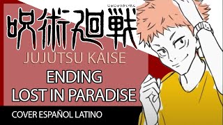 Jujutsu Kaisen - Ending Español Latino [LOST IN PARADISE] Cover
