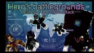 hero's battlegrounds episode 2 the ninjas attack