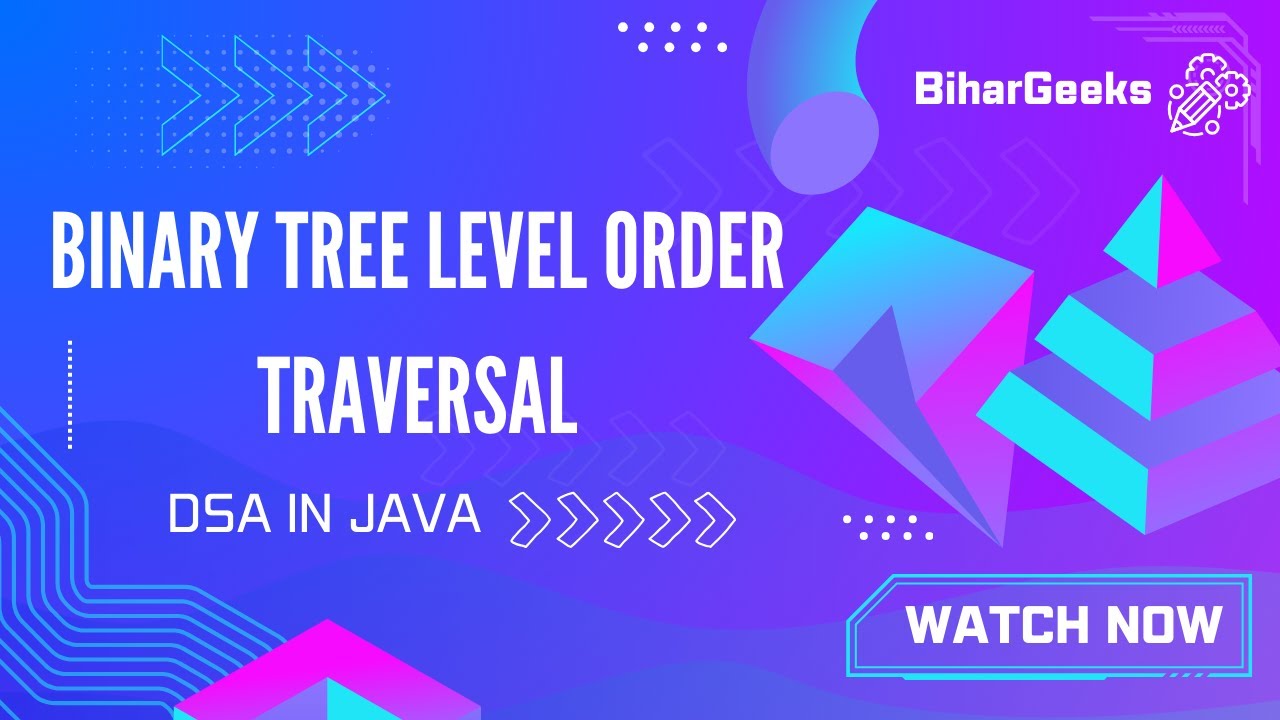 Binary Tree Level Order Traversal Using Recursion | BiharGeeks - YouTube