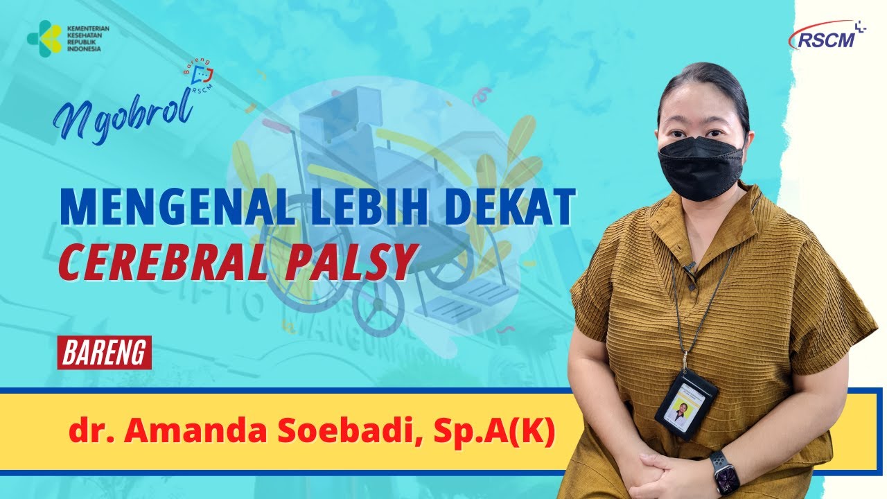Ngobrol Bareng RSCM : Mengenal Lebih Dekat Cerebral Palsy