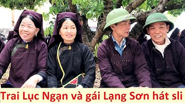 .-Trai Lục Ngạn và gái Lạng Sơn hát sli hội Chũ hay quá