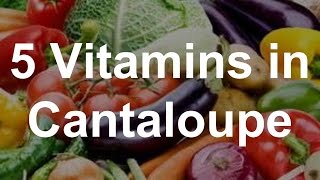 5 Vitamins in Cantaloupe - Health Benefits of Cantaloupe