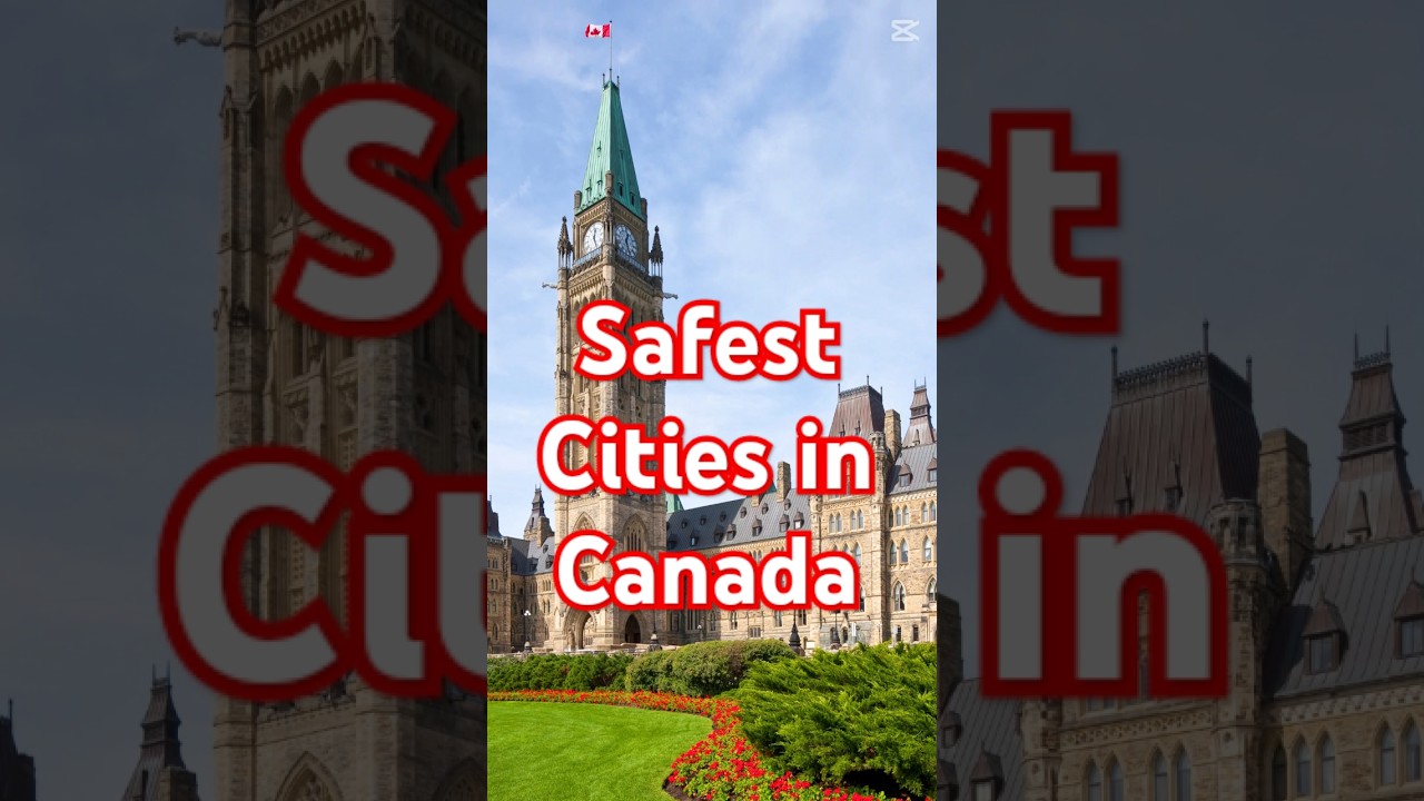 Top 10 Safest Cities in Canada 🌎🎉 