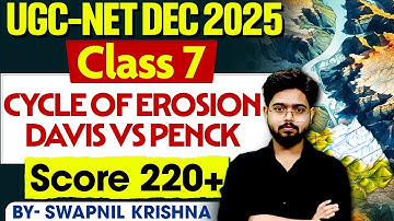 Cycle of Erosion: Davis vs Penck | Geography Ch-7 | UGC NET Dec 2025 | Target 220+ in Paper 1 & 2