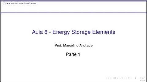 Aula 8 - Energy Storage Elements - Vídeo 1/3