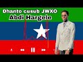 Dhanto Cusub JWXO By Abdi Hargeele Official Audio 2023