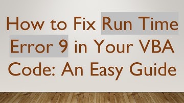 How to Fix Run Time Error 9 in Your VBA Code: An Easy Guide