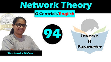 Lec 94 Inverse H Parameter || Network Theory || English Version || GATE