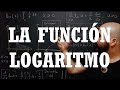 La función logaritmo.