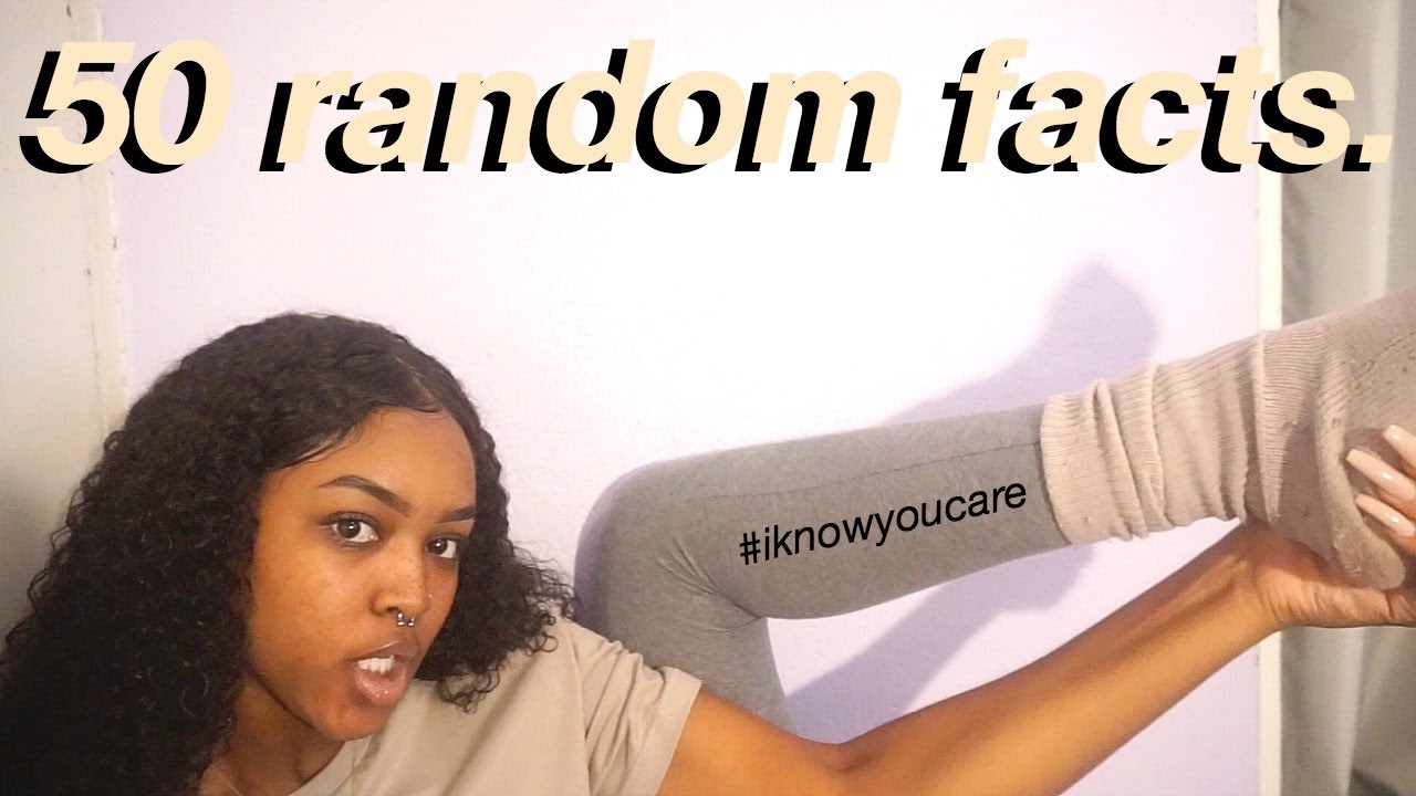 50 RANDOM FACTS ABOUT ME | sakaela jahstice