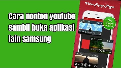 Cara agar youtube tetap berjalan saat buka aplikasi lain di hp samsung