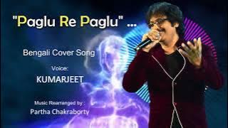 ' Paglu Re Paglu ' _ Cover Song By Kumarjit Acharya. Tribute to Kishore Kumar.