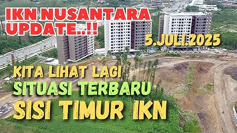 IKN HARI INI, Intip Bagian Sisi Timur KIPP, Lama Tak di Kunjungi #ikn #iknnusantara