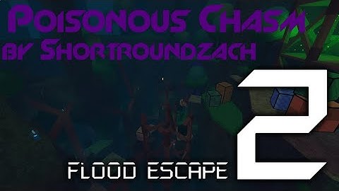 Poisonous Chasm [Crazy] by Shortroundzach | Flood Escape 2