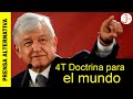 ¿Por qué la 4T llama tanto la atención en Latinoamérica y en el mundo?